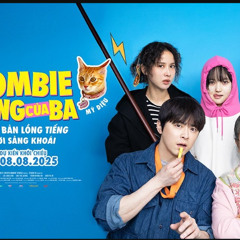 Xem Phim-【Zombie Cưng Của Ba 4K】 VietSub 2025 + Thuyết Minh Full HD+1080P