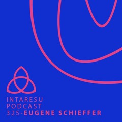 Intaresu Podcast 325 - Eugene Schieffer