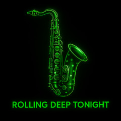 Rolling Deep Tonight