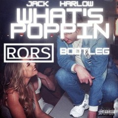 Jack Harlow - What's Poppin [RORS Bootleg]  FREE DL [135]