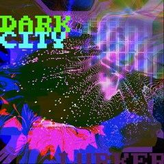 dark city - "LURKER"