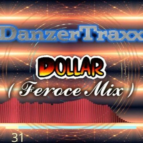DanzerTraxx - Dollar (Feroce Mix)