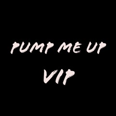 Pump Me Up VIP