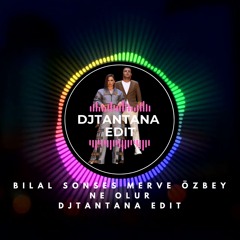 Bilal Sonses Merve Özbey Ne Olur  (DjTantana Edit)