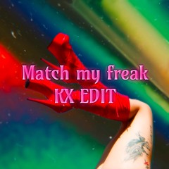 Match My Freak Edit