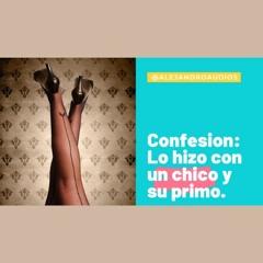 Relato Erotico - Confesion Lo Hizo Con Un Chico Y Su Primo