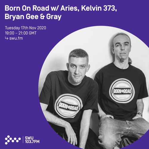 Born On Road w/ Aries, Kelvin 373, Bryan Gee & Gray - 17th NOV 2020