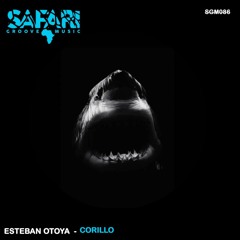 Esteban Otoya - Corillo (Original Mix) [SAFARI]