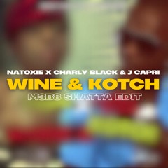 Natoxie,Charly Black,J Capri - Wine & Kotch (M3B8 Shatta Edit) [COPYRIGHT FILTRED]