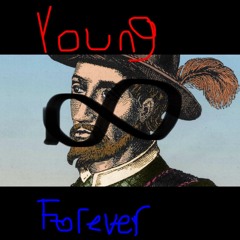 Y O U N G FOREVER(🗣️imma keep tellin em) [prod.queueupnext! + gemstone] [prod.THANKYOUMASON]