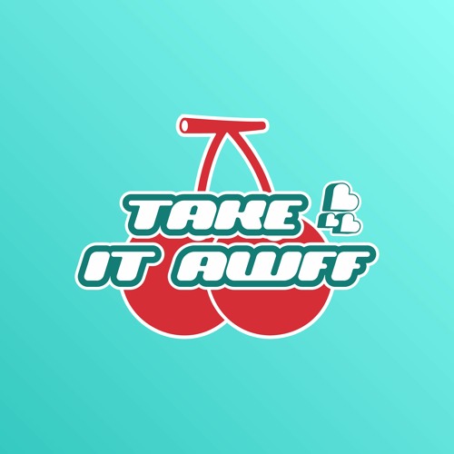 TAKE IT AWFF FLIP