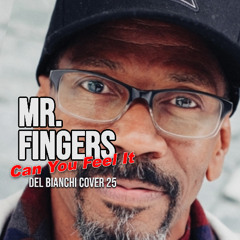 Mr. Fingers - Can You Feel It [DEL BIANCHI cover 2025]