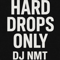 HARD DROPS ONLY