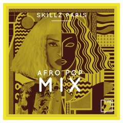 Skillz Paris - Afro Pop Mix