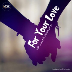 For Your Love_MP Soga Ft Sean Brizz