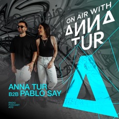 ON AIR With Anna Tur 212 / b2b W Pablo Say