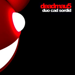 deadmau5 - Duo Cad Sordid