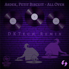Asdek, Petit Biscuit - All Over (DKTech Remix)