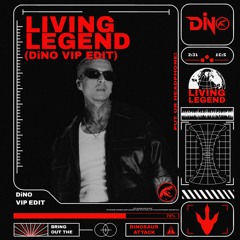 Living Legend (DiNO Vip Edit)