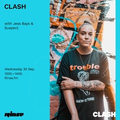 Clash x Rinse FM with Jess Bays | September 2020