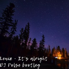Leniz - It's alright (DJ Polse Bootleg)
