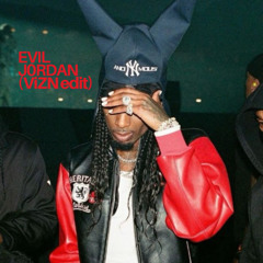 EVIL J0RDAN (ViZN edit)