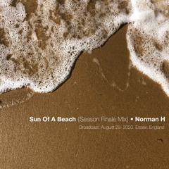 Norman H: Sun Of A Beach {Season Finale Mix} - Broadcast: August 29. 2020