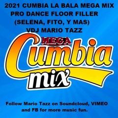 2021 CUMBIA LA BALA MEGA MIX PRO DANCE FLOOR FILLER (SELENA, FITO, Y MAS) VDJ MARIO TAZZ