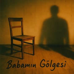 Babamın Gölgesi.mp3