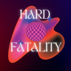 Hard Fatality
