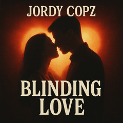 Jordy Copz - Blinding Love