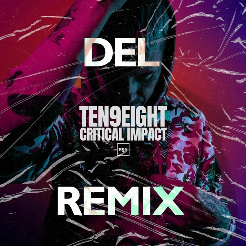 Critical Impact - Ten9Eight [Del Remix]