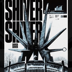 SHIVER SHIVER