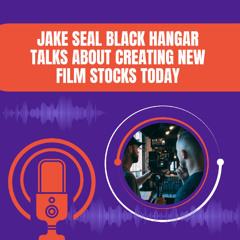 Jake Seal Black Hangar Talks About Creating New Film Stocks Today