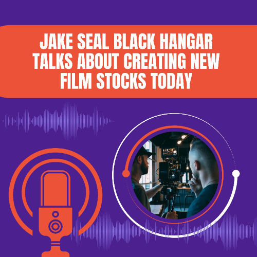 Jake Seal Black Hangar Talks About Creating New Film Stocks Today