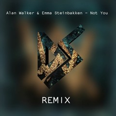 Alan Walker & Emma Steinbakken - Not You (Dim Skeye Remix)