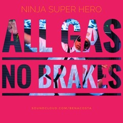 Ninja Super Hero - Music for the Eccentric Mind Vol.8 All Gas No Brakes