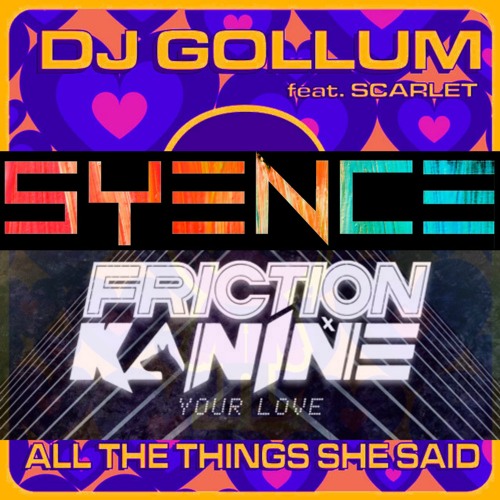 DJ Gollum - All The Things She Said X Your Love (Sy3nCe Mashup)