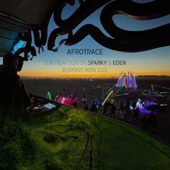 Afrotrace ~ Sunrise on Sparky&Eden ~ Burning Man 2022
