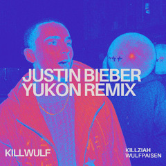 Justin Bieber YUKON (KILLZIAH X WULFPAISEN REMIX)