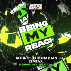 ACTING, DJ JONATHAN, & ZEMTAX  - Being My Reach  (OUT NOW)