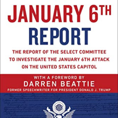 Get KINDLE 📦 The January 6th Report: The Report of the Select Committee to Investiga