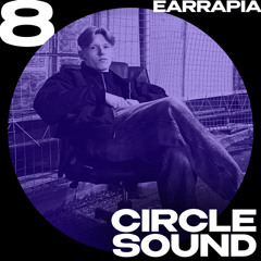 EARRAPIA | CIRCLE SOUND #8