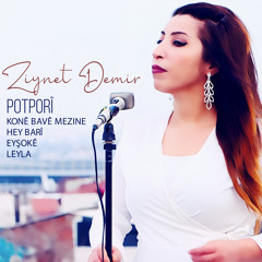 Potporî: Konê Bavê Mezine, Hey Barî, Eyşokê, Leyla