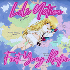 Loli Nation (Feat. Yung Roofie)
