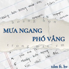 mưa ngang phố vắng | tdm x hv (prod. FiGDee)