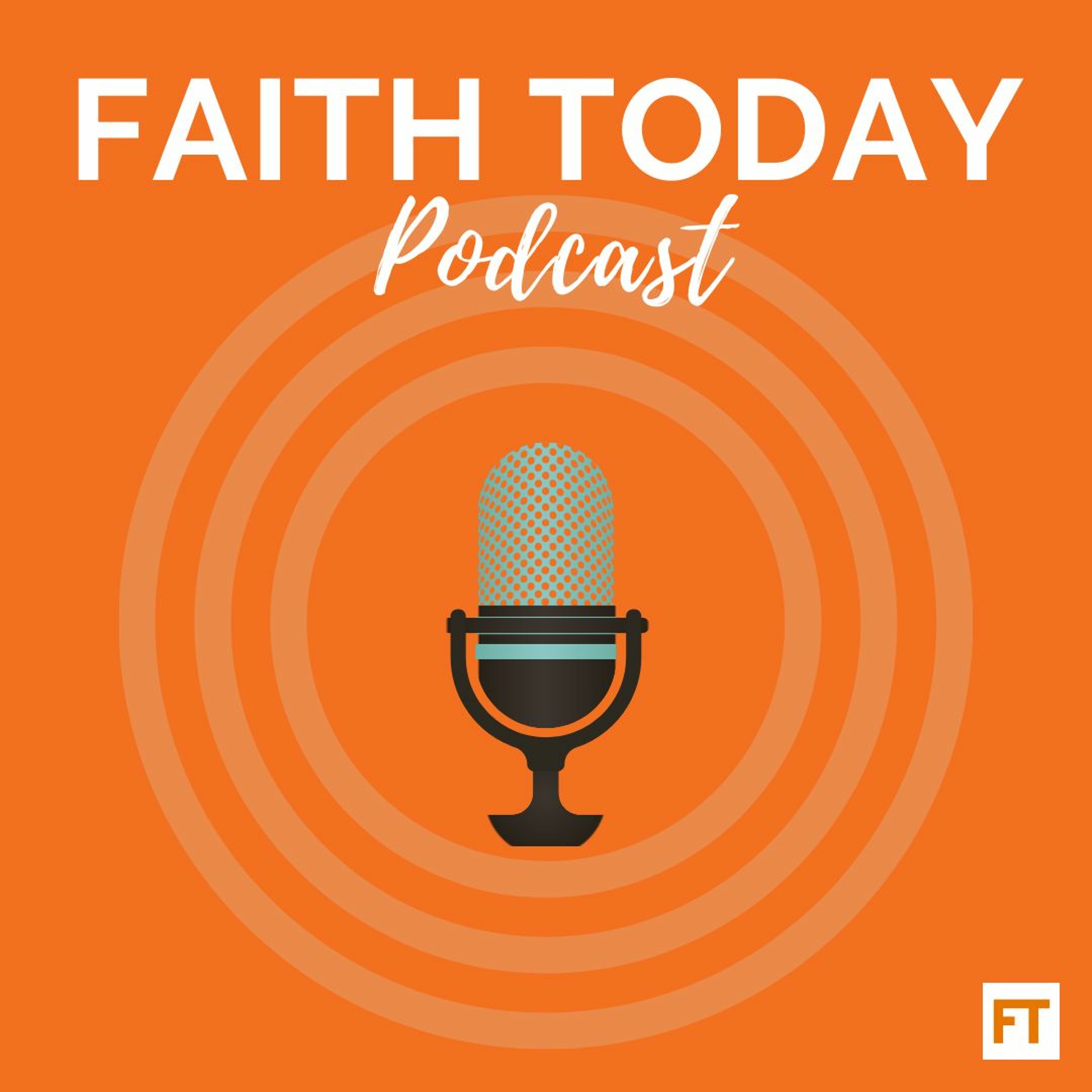 The Faith Today Podcast