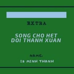 Sống Cho Hết Đời Thanh Xuân Ver 1 - Extended Mix