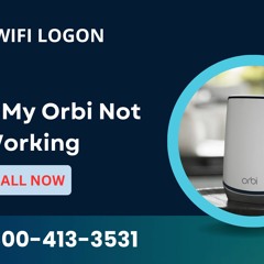 Why Is My Orbi Not Working Call +1 - 800 - 413 - 3531