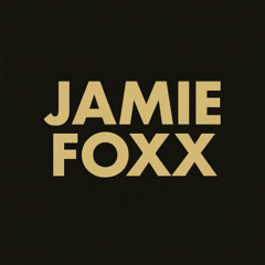 JAMIE FOXX